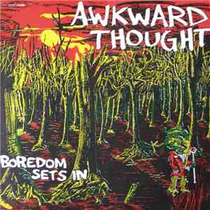 Awkward Thought - Boredom Sets In
