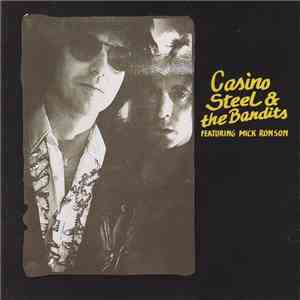 Casino Steel & The Bandits  Featuring Mick Ronson - Casino Steel & The Band ...