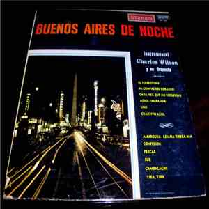 Charles Wilson Y Su Orquesta - Buenos Aires De Noche