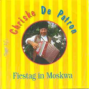 Chriske De Patron - Fiestag In Moskwa