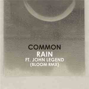 Common Feat. John Legend - Rain (Bloom Remix)