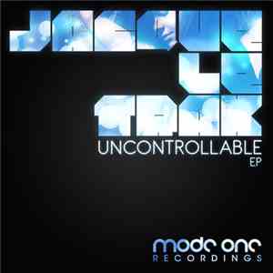 Jacque Le Trak - Uncontrollable EP