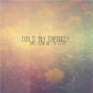 James Osland And Finn Kelvin - Even If Only Temporarily