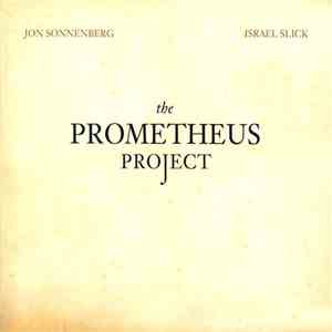 Jon Sonnenberg, Israel Slick - The Prometheus Project