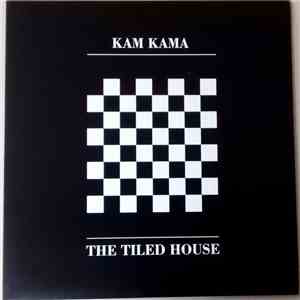 Kam Kama - The Tiled House