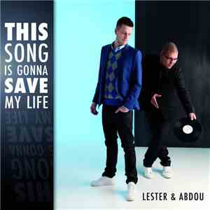 Lester & Abdou  - This Song Is Gonna Save My Life