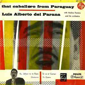 Luis Alberto Del Parana - That Caballero From Paraguay