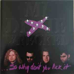 Mi Dixie Wrecked - ...So Why Don't You Lick It