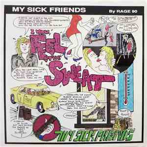My Sick Friends - I Wanna Feel The Sweat