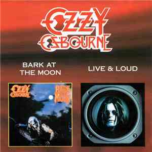 Ozzy Osbourne - Bark At The Moon / Live & Loud