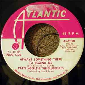 Patti LaBelle & The Blue Belles - Always Something There To Remind Me / Ten ...