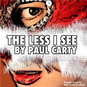 Paul Carty - The Less I See
