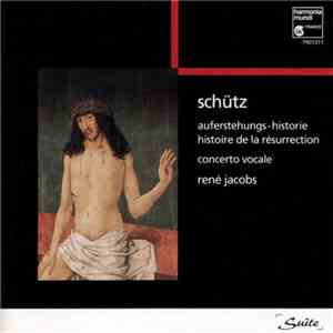Schütz - Concerto Vocale, René Jacobs - Auferstehungs-Historie = Histoire D ...