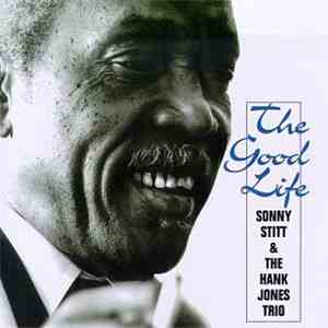 Sonny Stitt, Hank Jones Trio - The Good Life