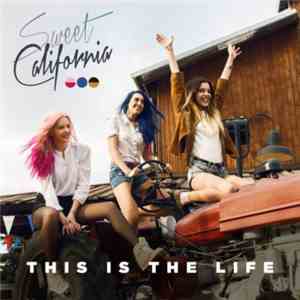 Sweet California - This Is The Life