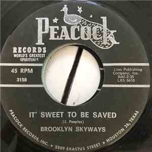 The Brooklyn Skyways - Everybody Wants To Go To Heaven / It' Sweet To Be Sa ...
