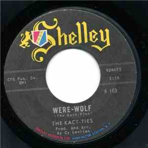 The Kact-Ties - Were-Wolf / Let Your Love Light Shine