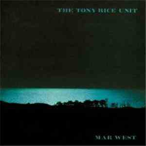 The Tony Rice Unit - Mar West