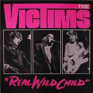 The Victims - Real Wild Child