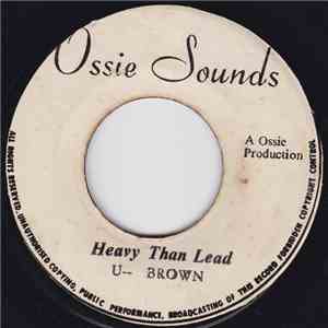 U Brown, Ossie And The Revolutionary - Heavy Than Lead