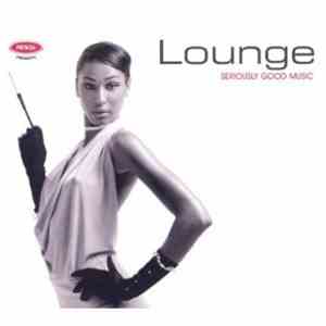 Various - Lounge: Seriously Good Music