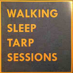 Walking Sleep - Tarp Sessions