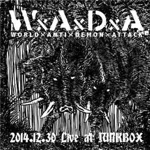 WxAxDxA - 2014.12.30 Live At Junkbox