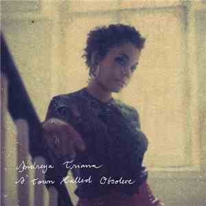 Andreya Triana - A Town Called Obsolete