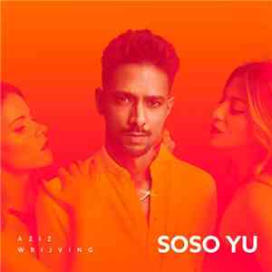 Aziz Wrijving - Soso Yu