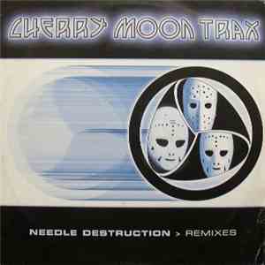 Cherry Moon Trax - Needle Destruction (Remixes)