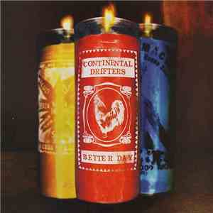Continental Drifters - Better Day