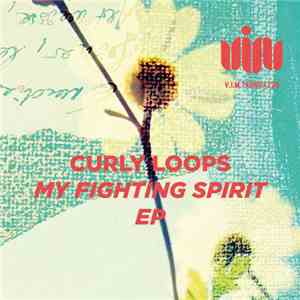 Curly Loops - My Fighting Spirit EP