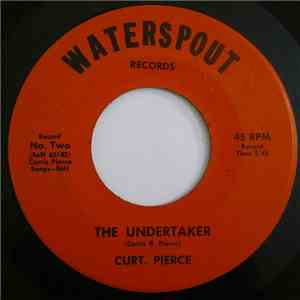 Curt. Pierce - Got'a Lot'a Loot / The Undertaker