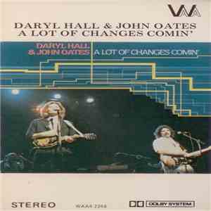 Daryl Hall & John Oates - A Lot Of Changes Comin'