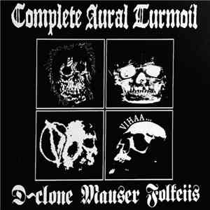 D-Clone / Mauser  / Folkeiis - Complete Aural Turmoil
