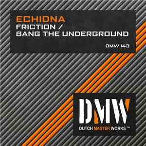 Echidna  - Friction / Bang The Underground