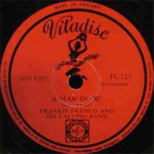 Frankie Francis Orchestra / Trinidad Panharmonic Orchestra - A Man In De /  ...