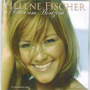 Helene Fischer - Feuer Am Horizont
