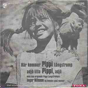 Inger Nilsson ,Og hendes små venner - Här Kommer Pippi Långstrump / Adjö Li ...