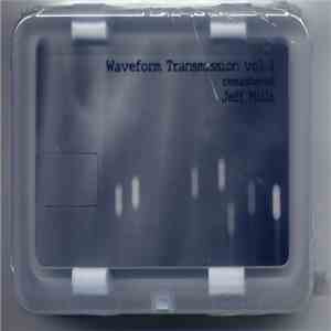 Jeff Mills - Waveform Transmission Vol. 1