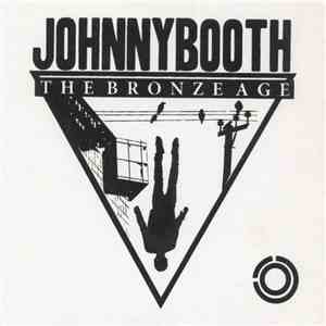 Johnny Booth  - The Bronze Age