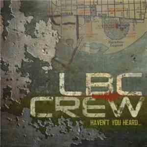 LBC Crew - Haven't You Heard