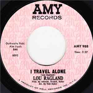 Lou Ragland - I Travel Alone / Big Wheel