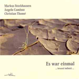 Markus Stockhausen - Angelo Comisso - Christian Thomé - Es War Einmal - ... ...