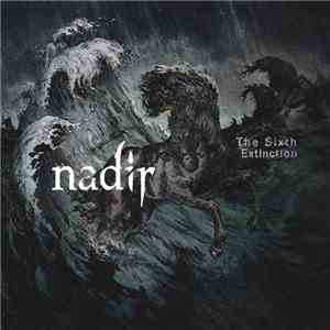 Nadir  - The Sixth Extinction