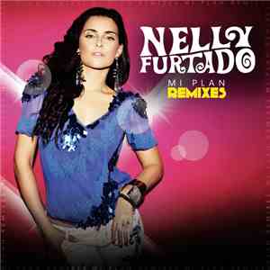 Nelly Furtado - Mi Plan Remixes