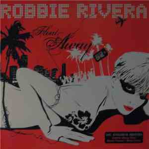 Robbie Rivera - Float Away (Volume One)