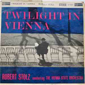 Robert Stolz - Twilight in Vienna