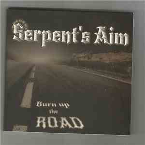Serpent's Aim - Burn Up The Road