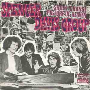 Spencer Davis Group - Short Change / Picture Of Heaven